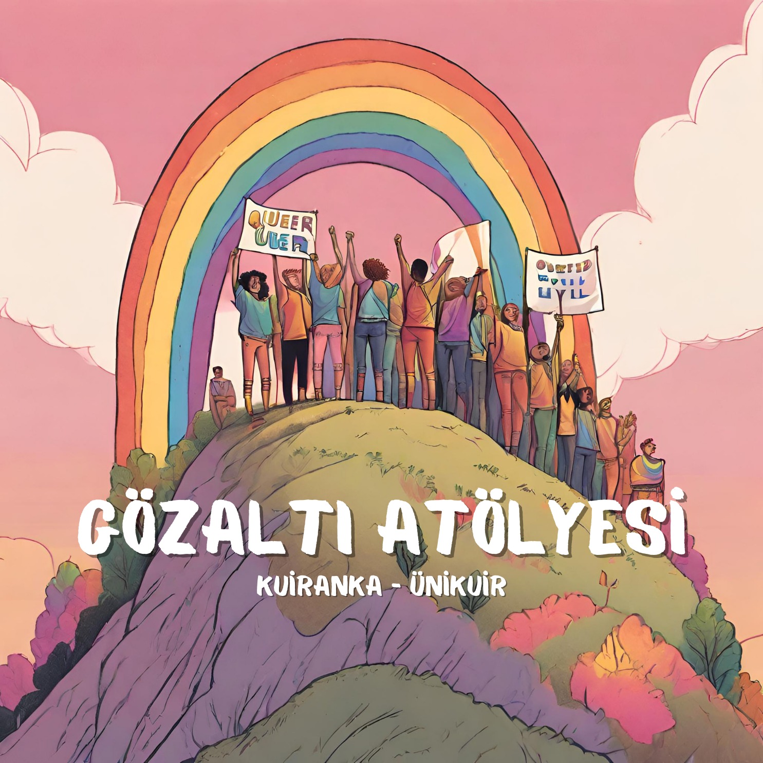 KuirAnka: Gözaltı Atölyesi - ÜniKuir