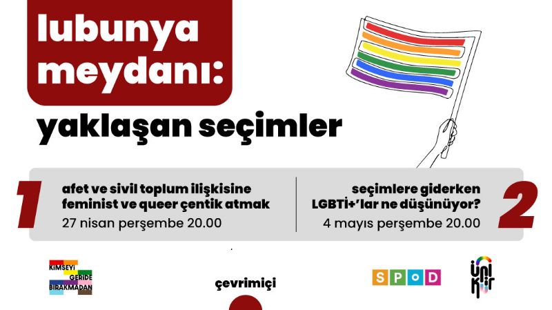 27 Nisan ve 4 Mayıs’ta “Lubunya Meydanı: Yaklaşan Seçimler”de buluşuyoruz! - ÜniKuir