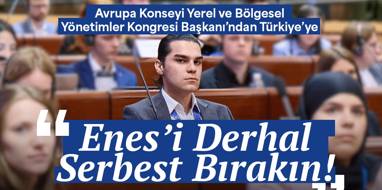 Avrupa Konseyi Konseyi Yerel ve Bölgesel Yönetimler Kongresi Başkanı'ndan Türkiye'ye: “Enes'i Derhal Serbest Bırakın” - ÜniKuir