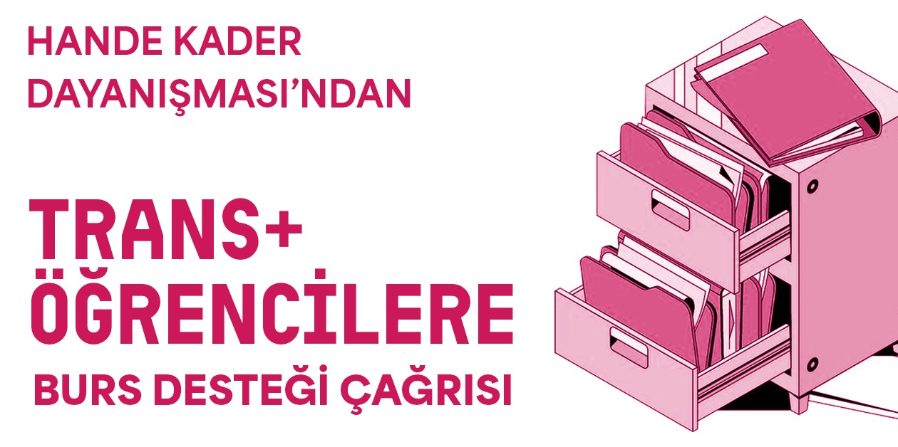 Hande Kader Dayanışması'ndan Trans+ Öğrencilere Burs Desteği Çağrısı: "Daha Fazla Öğrenciye Ulaşalım!" - ÜniKuir