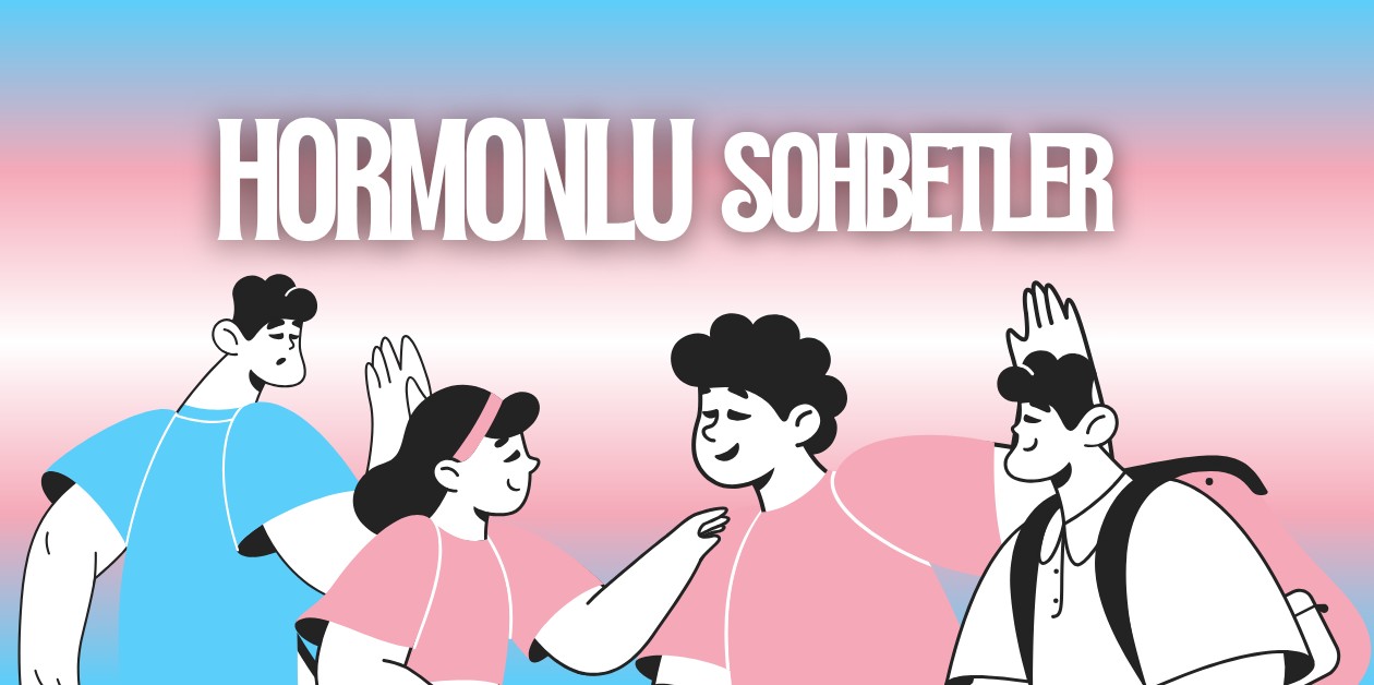 Hormonlu Sohbetler'de Buluşuyoruz - ÜniKuir