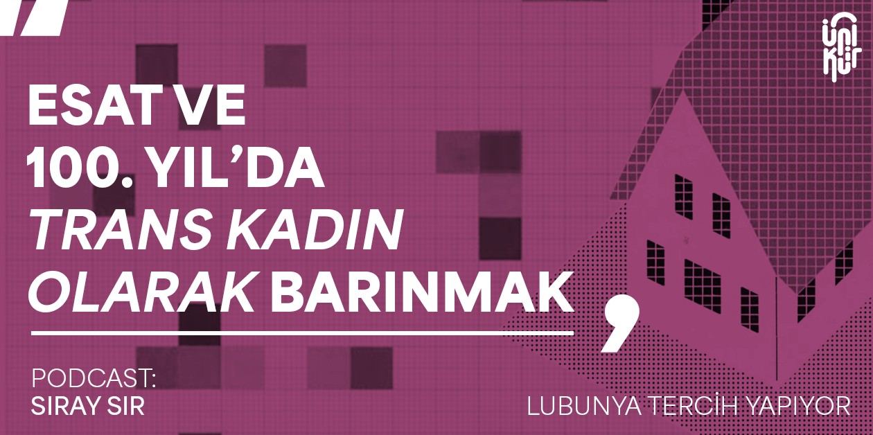 LTY Podcast'e Merhaba Diyor: İlk Bölüm Ankara'da Barınmak Üzerine - ÜniKuir
