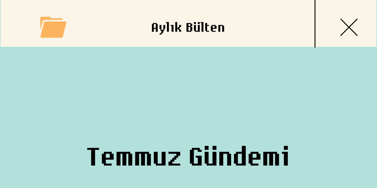 ÜniKuir Bülten Temmuz Sayısı (2023) - ÜniKuir
