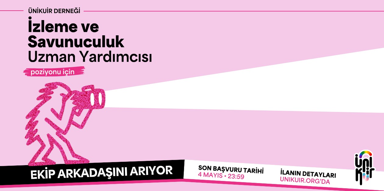 ÜniKuir İzleme ve Savunuculuk Uzman Yardımcısı Arıyor! - ÜniKuir