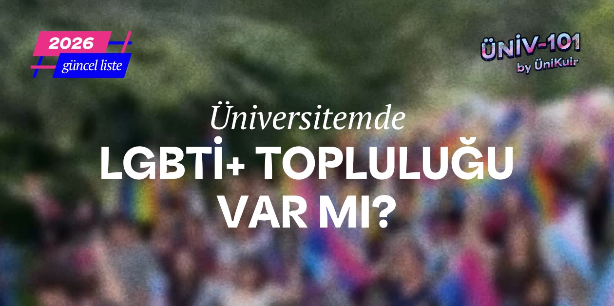 Üniversitelerdeki LGBTİ+ Toplulukları 2026 Listesi - ÜniKuir