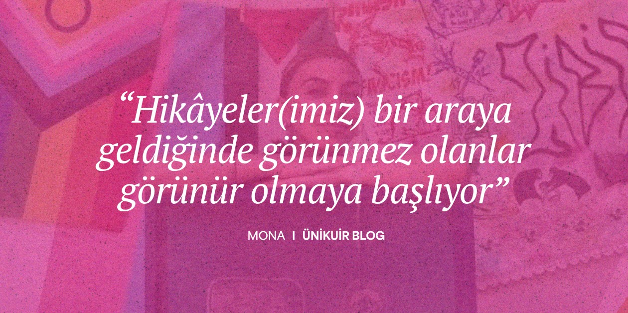 Nanaxanim Babazade: “Hikâyeler(imiz) bir araya geldiğinde görünmez olanlar görünür olmaya başlıyor” | Mona - ÜniKuir