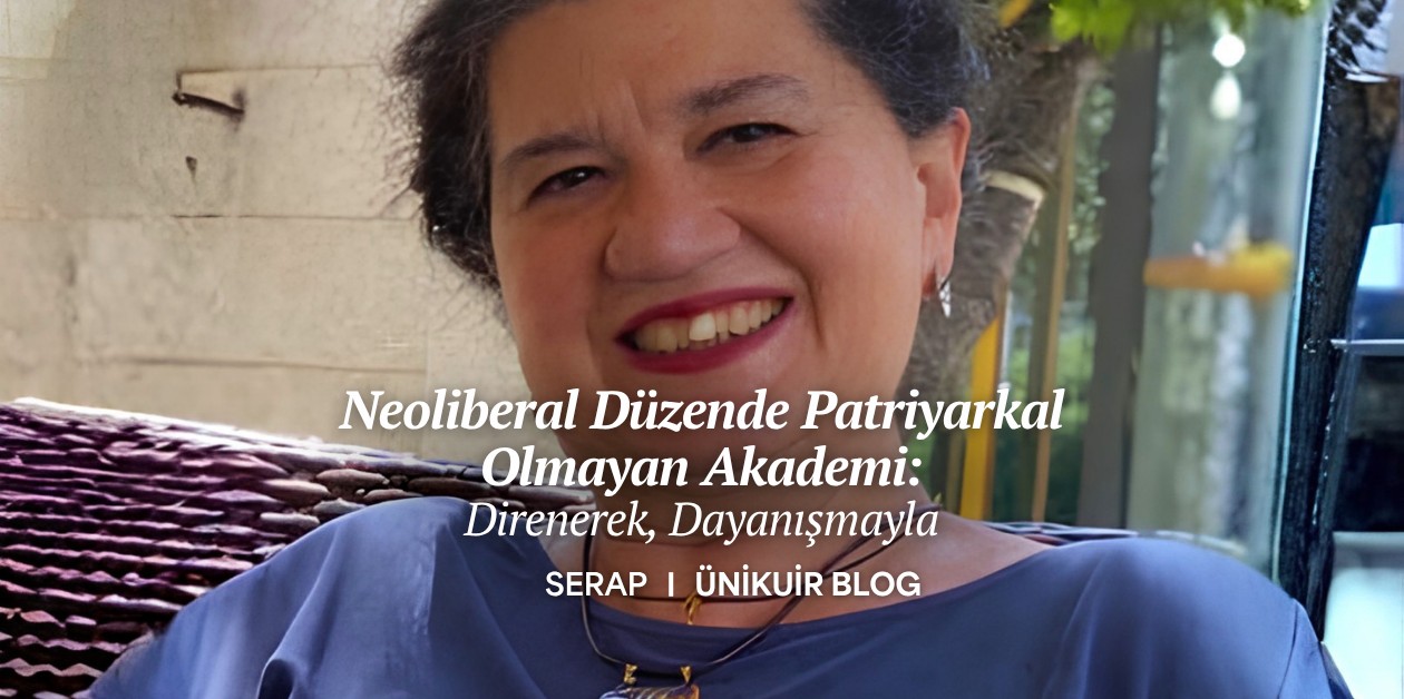 Neoliberal Düzende Patriyarkal Olmayan Akademi: Direnerek, Dayanışmayla - ÜniKuir