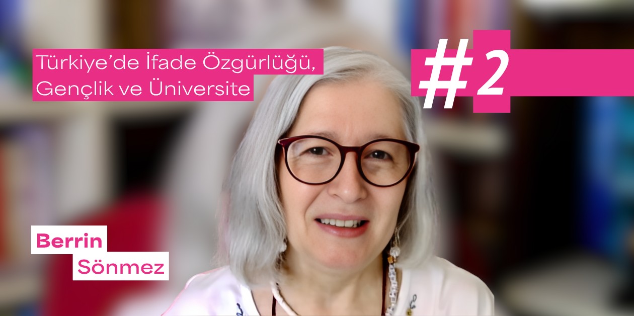 Türkiye’de İfade Özgürlüğü, Gençlik ve Üniversite Röportajları || #02 Berrin Sönmez - ÜniKuir