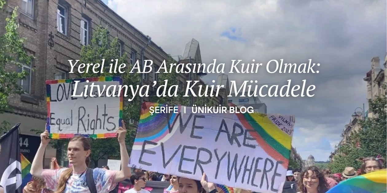 Yerel ile AB Arasında Kuir Olmak: Litvanya'da Kuir Mücadele - ÜniKuir